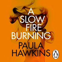 Slow Fire Burning - Paula Hawkins - audiobook