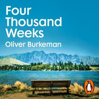 Four Thousand Weeks - Oliver Burkeman - audiobook