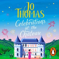 Celebrations at the Chateau - Jo Thomas - audiobook