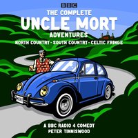 Complete Uncle Mort Adventures: North Country, South Country & Celtic Fringe