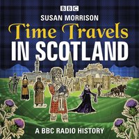 Time Travels in Scotland - Susan Morrison - audiobook