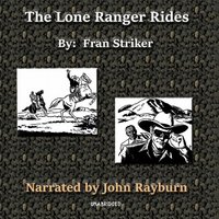 Lone Ranger Rides - Fran Striker - audiobook