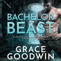 Bachelor Beast - Grace Goodwin - audiobook