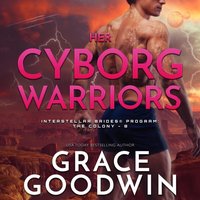 Her Cyborg Warriors - Grace Goodwin - audiobook