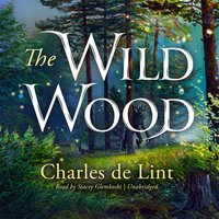 Wild Wood - Charles de Lint - audiobook