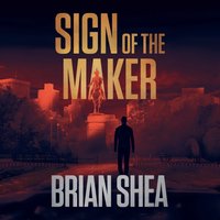 Sign of the Maker - Brian Shea - audiobook