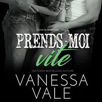 Prends-moi vite - Vanessa Vale - audiobook
