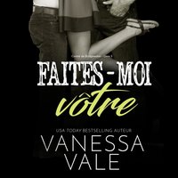 Faites-moi votre - Vanessa Vale - audiobook