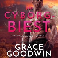 Ihr Cyborg-Biest - Grace Goodwin - audiobook