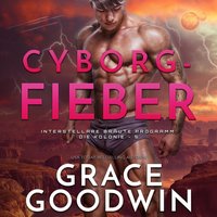 Cyborg-Fieber - Grace Goodwin - audiobook