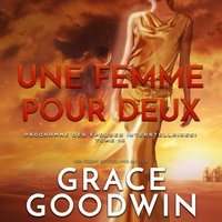 Une Femme Pour Deux - Grace Goodwin - audiobook