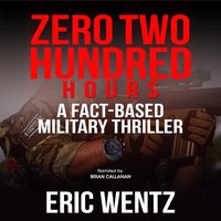 Zero Two Hundred Hours - Eric Wentz - audiobook