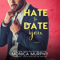 Hate to Date You - Monica Murphy - audiobook