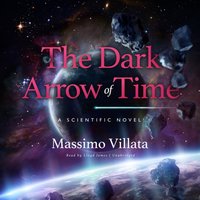Dark Arrow of Time - Massimo Villata - audiobook