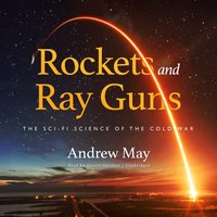 Rockets and Ray Guns - Andrew May - audiobook