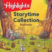 Storytime Collection: Animals - Highlights for Children - audiobook