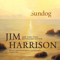 Sundog - Jim Harrison - audiobook