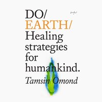 Do Earth - Healing Strategies for Humankind - Tamsin Omond - audiobook