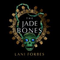 Jade Bones - Lani Forbes - audiobook