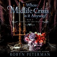 Whose Midlife Crisis Is It Anyway? - Robyn Peterman - audiobook