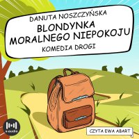 Blondynka moralnego niepokoju - Danuta Noszczyńska - audiobook