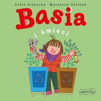 Basia i śmieci - Zofia Stanecka - audiobook
