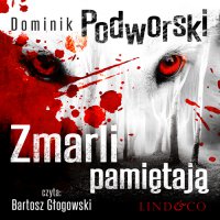 Zmarli pamiętają - Dominik Podworski - audiobook