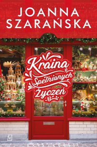 Kraina Spełnionych Życzeń - Joanna Szarańska - ebook