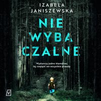 Niewybaczalne - Izabela Janiszewska - audiobook