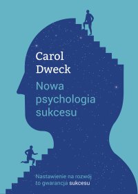 Nowa psychologia sukcesu - Carol S. Dweck - ebook