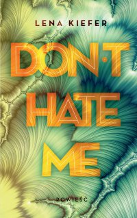 Don't hate me - Lena Kiefer - ebook