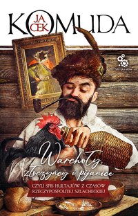 Warchoły, złoczyńcy i pijanice - Jacek Komuda - ebook