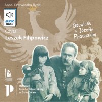 Ziuk Opowieść o Józefie Piłsudskim - Anna Czerwińska-Rydel - audiobook