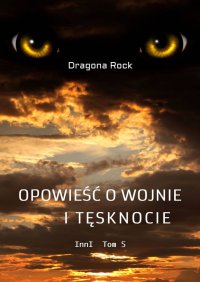 Opowieść o Wojnie i Tęsknocie - Dragona Rock - ebook