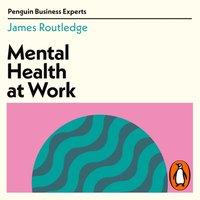 Mental Health at Work - James Routledge - audiobook