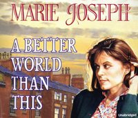 A Better World Than This - Marie Joseph - audiobook