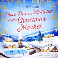 Mince Pies and Mistletoe at the Christmas Market - Heidi Swain - audiobook