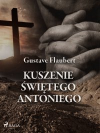 Kuszenie świętego Antoniego - Gustave Flaubert - ebook