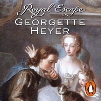 Royal Escape - Georgette Heyer - audiobook