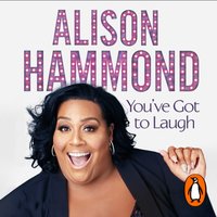 You've Got To Laugh - Alison Hammond - audiobook