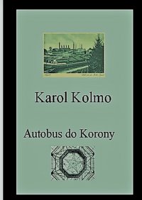Autobus do Korony - Karol Kolmo - ebook