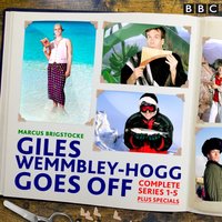 Giles Wemmbley Hogg Goes Off - Marcus Brigstocke - audiobook