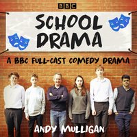 School Drama - Andy Mulligan - audiobook