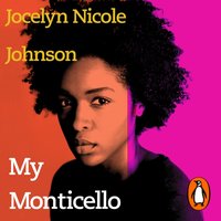 My Monticello - Jocelyn Nicole Johnson - audiobook