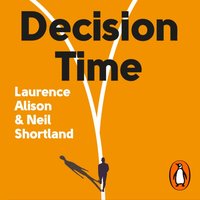Decision Time - Laurence Alison - audiobook