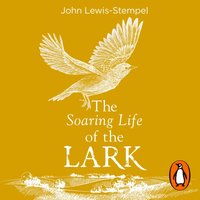 Soaring Life of the Lark - John Lewis-Stempel - audiobook
