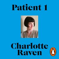 Patient 1 - Charlotte Raven - audiobook