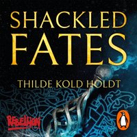 Shackled Fates - Thilde Kold Holdt - audiobook