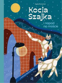 Kocia Szajka i napad na moście - Agata Romaniuk - ebook