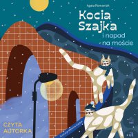 Kocia Szajka i napad na moście - Agata Romaniuk - audiobook